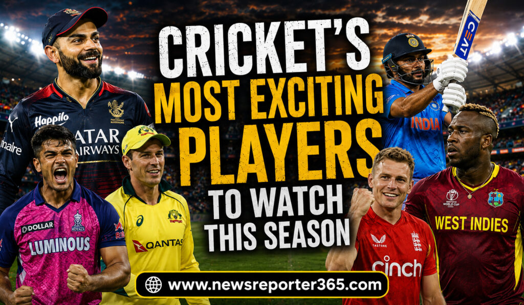 Cricket’s Most Exciting Players to Watch This Season