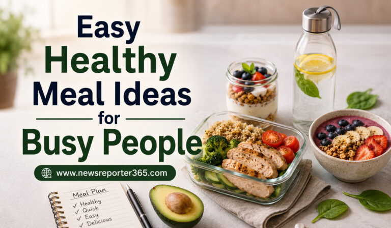 Easy Healthy Meal Ideas for Busy People