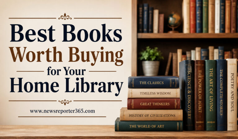 Best Books Worth Buying for Your Home Library
