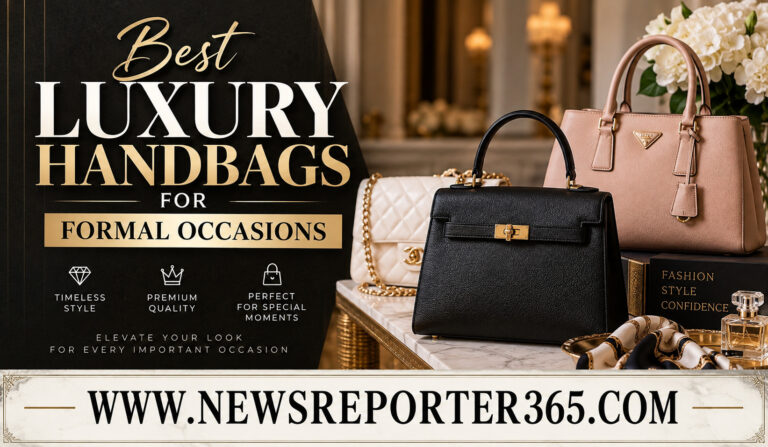 Best Luxury Handbags for Formal Occasions